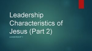 Leadership characteristics of jesus