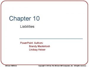 Chapter 10 Liabilities Power Point Authors Brandy Mackintosh