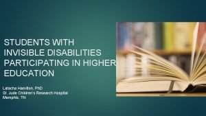 STUDENTS WITH INVISIBLE DISABILITIES PARTICIPATING IN HIGHER EDUCATION