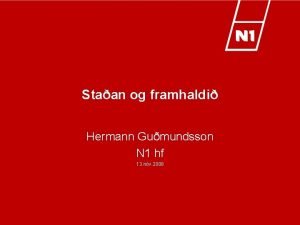 Staan og framhaldi Hermann Gumundsson N 1 hf
