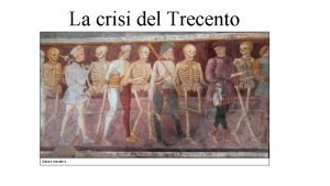 La crisi del Trecento Danze macabre Squilibrio tra