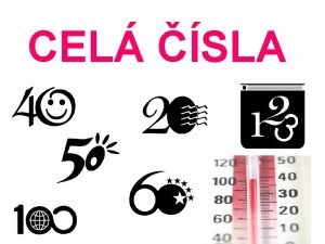 Celá čísla prezentace Celá čísla prezentace
