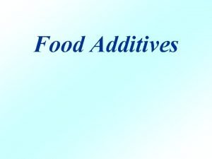 Food Additives Additives What do we eat Fresh