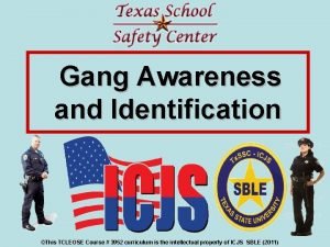 Gang Awareness and Identification This TCLEOSE Course 3952