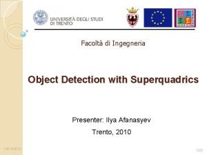 Facolt di Ingegneria Object Detection with Superquadrics Presenter