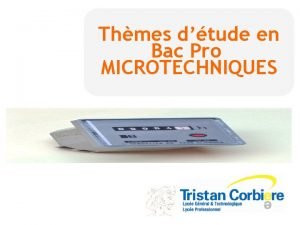 Thmes dtude en Bac Pro MICROTECHNIQUES BAC PRO