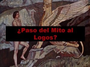 Paso del Mito al Logos De la cultura