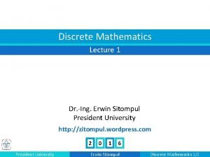 Discrete Mathematics Lecture 1 Dr Ing Erwin Sitompul