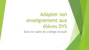 Adapter son enseignement aux lves DYS Dans le