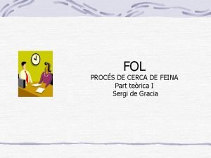 FOL PROCS DE CERCA DE FEINA Part terica