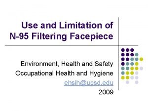 Use and Limitation of N95 Filtering Facepiece Environment