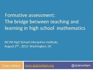 Assessment the bridge between teaching and learning
