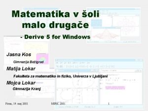 Matematika v oli malo drugae Derive 5 for