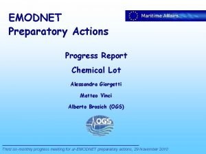 EMODNET Preparatory Actions Progress Report Chemical Lot Alessandra