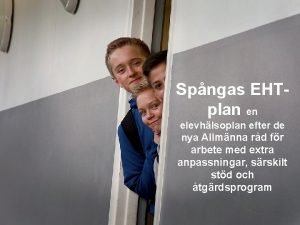 Spngas EHTplan en elevhlsoplan efter de nya Allmnna