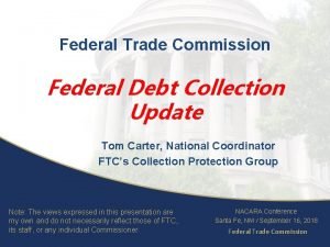 Federal Trade Commission Federal Debt Collection Update Tom