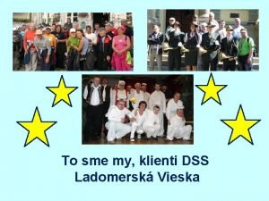 To sme my klienti DSS Ladomersk Vieska Vta