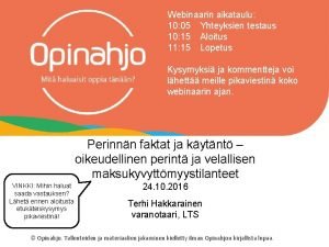 Webinaarin aikataulu 10 05 Yhteyksien testaus 10 15