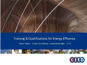 Training Qualifications for Energy Efficency Simon Holmes Project