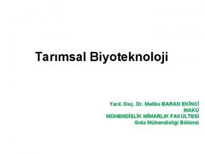 Tarmsal Biyoteknoloji Yard Do Dr Melike BARAN EKNC