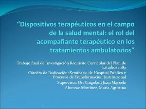 Dispositivos teraputicos en el campo de la salud