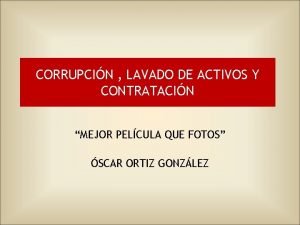 CORRUPCIN LAVADO DE ACTIVOS Y CONTRATACIN MEJOR PELCULA