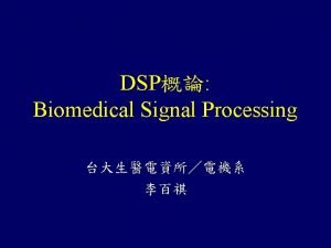 Application of dsp in biomedical