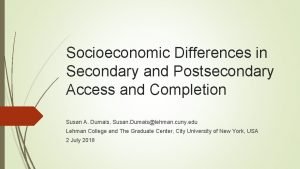 Socioeconomic Differences in Secondary and Postsecondary Access and