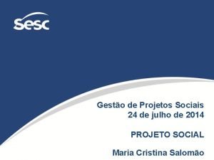 Gesto de Projetos Sociais 24 de julho de