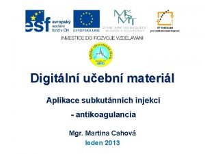 Digitln uebn materil Aplikace subkutnnch injekc antikoagulancia Mgr