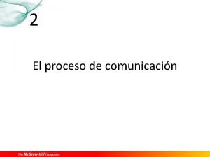 2 El proceso de comunicacin 1 Elementos que