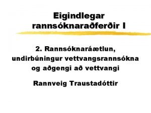 Eigindlegar rannsknaraferir I 2 Rannsknartlun undirbningur vettvangsrannskna og