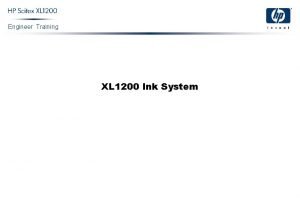 Engineer Training XL 1200 Ink System Ink System