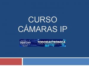 CURSO CMARAS IP ndice 1 2 Introduccin Conceptos