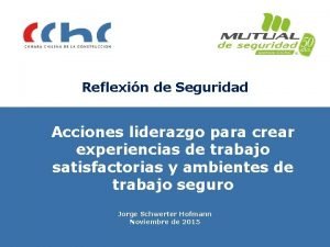 Reflexin de Seguridad Acciones liderazgo para crear experiencias