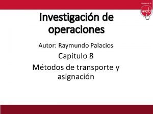 Investigacin de operaciones Autor Raymundo Palacios Captulo 8