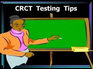 CRCT Testing Tips Remember This Testing Tip Tip