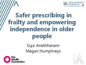 Safer prescribing in frailty and empowering independence in