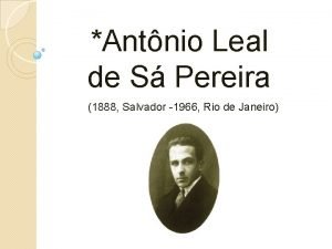 Antnio Leal de S Pereira 1888 Salvador 1966