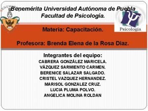 Benemrita Universidad Autnoma de Puebla Facultad de Psicologa