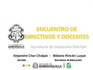 ENCUENTRO DE DIRECTIVOS Y DOCENTES Secretara de Educacin