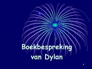 Boekbespreking van Dylan 1 Waarom heb ik dit