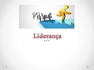 1 Contedo da Seo Liderana o Definir liderana