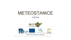 METEOSTANICE POAS Zkoumn poas pomoc dtsk meteostanice Men