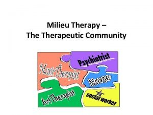 Introduction of milieu therapy