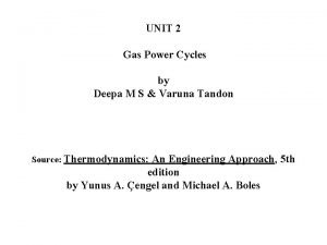 UNIT 2 Gas Power Cycles by Deepa M