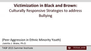 Victimization in Black and Brown Culturally Responsive Strategies