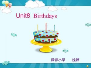 Unit 8 Birthdays Guessing game Childrens Day is