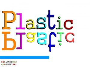 Plastic Can you name different products made out