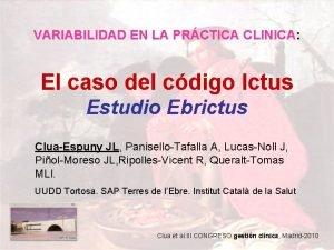 VARIABILIDAD EN LA PRCTICA CLINICA El caso del